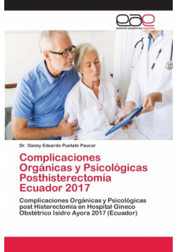 Complicaciones Orgánicas y Psicológicas Posthisterectomía Ecuador 2017