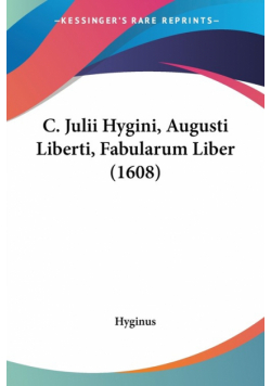 C. Julii Hygini, Augusti Liberti, Fabularum Liber (1608)