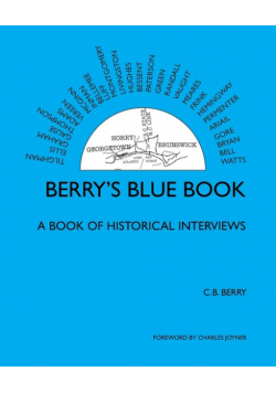 Berry's Blue Book - a Book of Historical Interviews