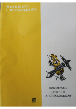 Materiały i sprawozdania Rzeszowskiego Ośrodka  Archeologicznego  za lata 1976  1979