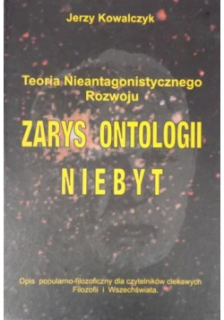 Teoria Nieantagonistycznego Rozwoju Zarys ontologii Niebyt + Autograf Kowalczyka