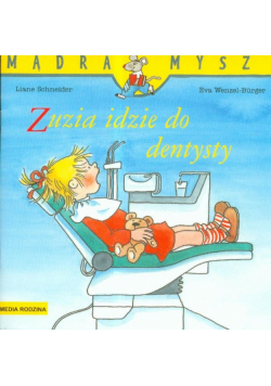 Mądra mysz: Zuzia idzie do dentysty
