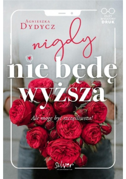 Nigdy nie będę wyższa