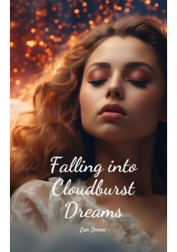 Falling into Cloudburst Dreams