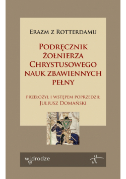 Podręcznik żołnierza Chrystusowego nauk zbawiennych pełny