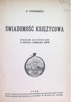 Świadomość księżycowa Studium ezoteryczne o istocie i symbolice snów 1938 r.