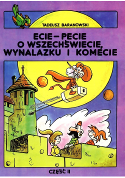 Ecie Pecie o wszechświecie wynalazku i komecie Część II