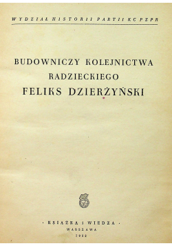 Budowniczy kolejnictwa radzieckiego Feliks Dzierźyński