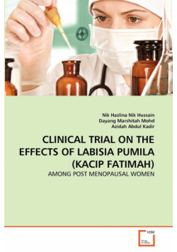 Clinical Trial On The Effects Of Labisia Pumila (Kacip Fatimah)