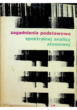 Zagadnienia podstawowe spektralnej analizy atomowej