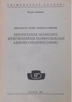 Psychologia Kliniczna Wprowadzenie do Psychologii Sądowo Penitencjarnej