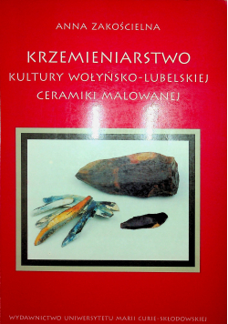 Krzemieniarstwo kultury wołtyńsko lubelskiej ceramiki malowanej