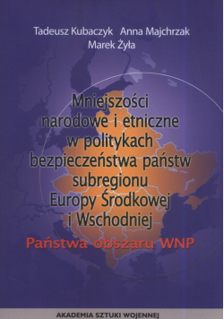 Mniejszości narodowe i etniczne w politykach bezpieczeństwa państw subregionu Europy Środkowej i Wschodniej