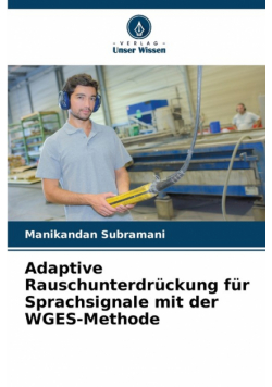 Adaptive Rauschunterdrückung für Sprachsignale mit der WGES-Methode