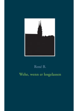 Wehe, wenn er losgelassen