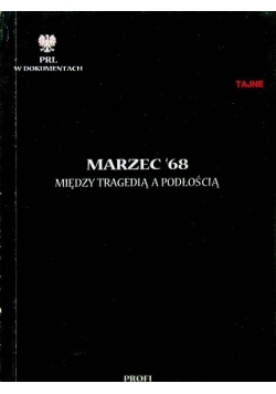Marzec 68 miedzy tragedią a podłością