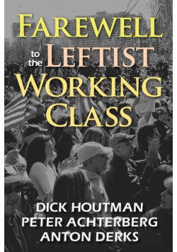 Farewell to the Leftist Working Class