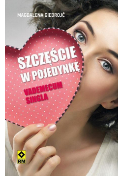 Szczęście w pojedynkę. Vademecum singla