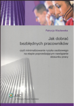 Jak dobrać bezbłędnych pracowników