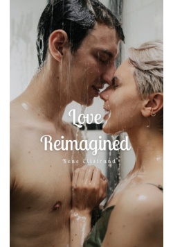 Love Reimagined