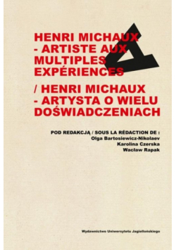 Henri Michaux - artiste aux multiples experiences / Henri Michaux - artysta o wielu doświadczeniach