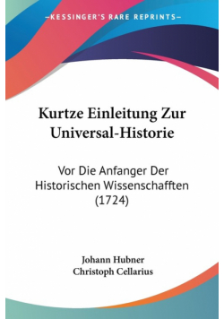 Kurtze Einleitung Zur Universal-Historie
