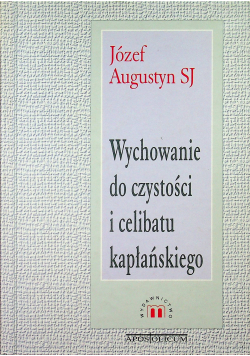 Wychowanie do czystości i celibatu  kapłańskiego