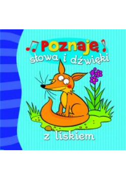 Poznaję słowa i dźwięki z liskiem