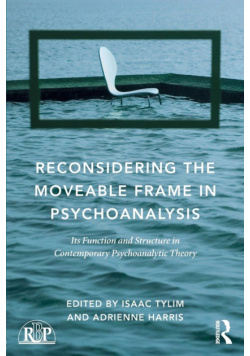 Reconsidering the Moveable Frame in Psychoanalysis