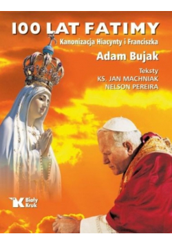 100 lat Fatimy Kanonizacja Hiacynty i Franciszka