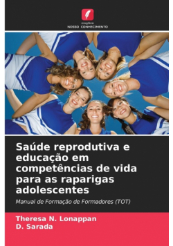 Saúde reprodutiva e educação em competências de vida para as raparigas adolescentes