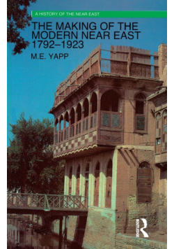 The Making of the Modern Near East 1792-1923