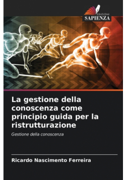La gestione della conoscenza come principio guida per la ristrutturazione