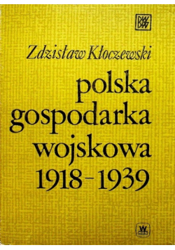 Polska gospodarka wojskowa 1918 - 1939