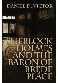 Sherlock Holmes and The Baron of Brede Place