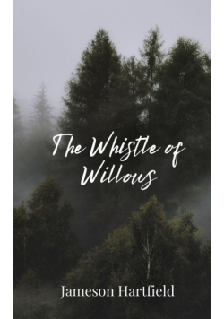 The Whistle of Willows