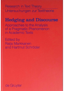 Hedging and Discourse : Approaches to the Analysis of a Pragmatic Phenomenon im Academic Texts