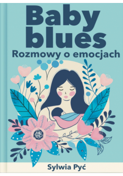 Baby blues. Rozmowy o emocjach