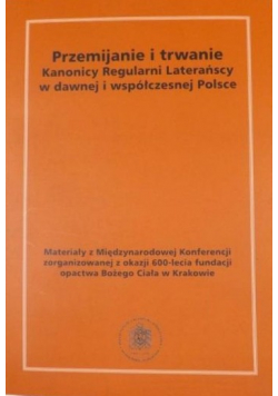 Przemijanie i trwanie Kanonicy Regularni Laterańscy w dawnej i współczesnej Polsce