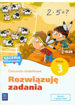 Rozwiązuję zadania 3 Ćwiczenia dodatkowe Galeria możliwości
