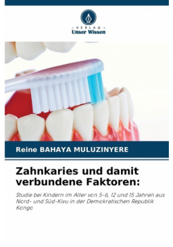 Zahnkaries und damit verbundene Faktoren