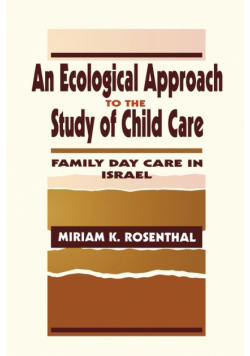 An Ecological Approach To the Study of Child Care