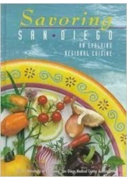 Savoring san diego cookbook f an evolving regional cuisine