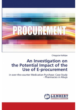 An Investigation on the Potential Impact of the Use of E-procurement