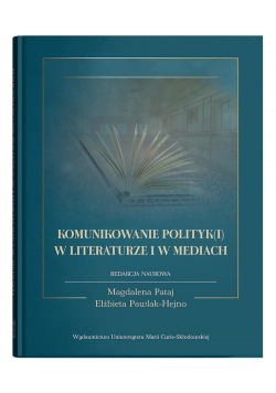 Komunikowanie polityk(i) w literaturze i w mediach