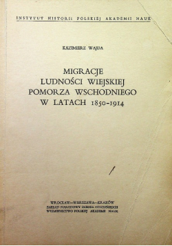 Migracje Ludności Wiejskiej Pomorza Wschodniego w latach 1850 1914