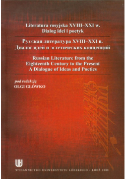 Literatura rosyjska XVIII-XXI wieku: Dialog idei i poetyk
