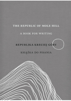 The Republic of Mole Hill Republika Kreciej Góry