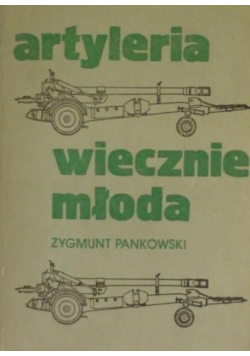 Artyleria wiecznie młoda