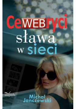 CeWEBryci sława w sieci